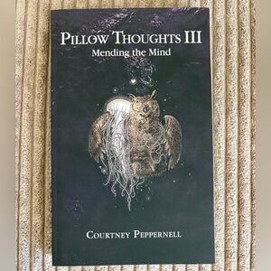 Pillow Thoughts III: Mending the Mind by Courtney Peppernell - Poetry Book